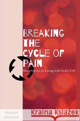 Breaking the Cycle of Pain Halimat Olaniyan 9781716022425 Lulu.com - książka