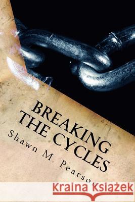 Breaking the Cycles Shawn Marie Pearson 9781548105327 Createspace Independent Publishing Platform - książka