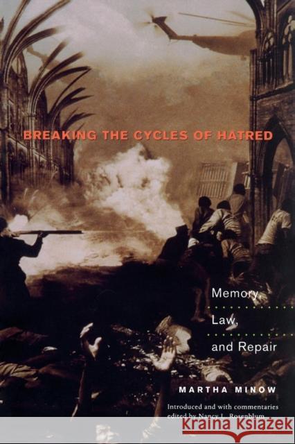 Breaking the Cycles of Hatred: Memory, Law, and Repair Minow, Martha 9780691096636 Princeton University Press - książka