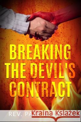 Breaking the Devil's Contract REV Paul T Cross 9781735614342 God's Books - książka