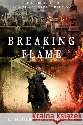 Breaking the Flame Christopher Patterson 9780578521558 Rabbit Hole Publishing - książka