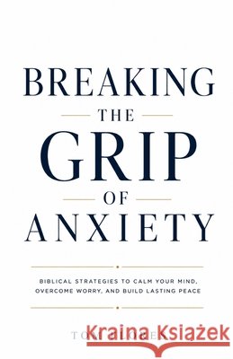 Breaking The Grip Of Anxiety Flores, Tom 9798994282816 Breaking the Grip on Anxiety - książka