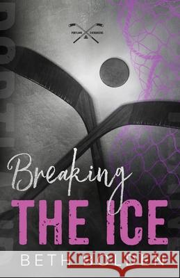 Breaking the Ice (Discreet Edition) Beth Bolden 9781964691473 Earl Gray Publishing LLC - książka
