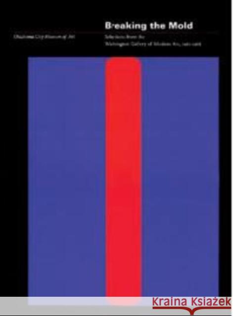 Breaking the Mold: Selections from the Washington Gallery of Modern Art, 1961-1968 Rose, Barbara 9780911919059 University of Washington Press, Distributed f - książka