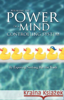 Breaking the Power of a Mind Controlling System U A Thompson 9780966278262 ALPHA & OMEGA INTERNATIONAL OUTREACH MINISTRI - książka