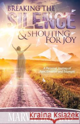 Breaking The Silence & Shouting for Joy Boland, Marvie 9780998466507 Gospel 4 U - książka