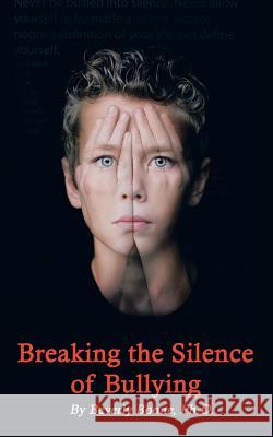 Breaking the Silence of Bullying Beverly Boon 9781491829776 Authorhouse - książka