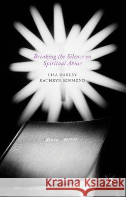 Breaking the Silence on Spiritual Abuse Lisa Oakley 9781137282866  - książka