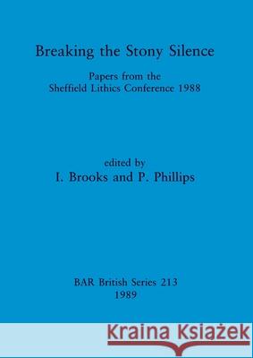 Breaking the Stony Silence Brooks, I. 9780860546870 British Archaeological Reports - książka