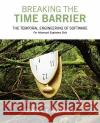 Breaking the Time Barrier: The Temporal Engineering of Software-For Advanced Engineers Only Morrison, Gordon E. 9781432732158 Outskirts Press