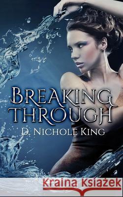 Breaking Through D. Nichole King 9781518706417 Createspace - książka
