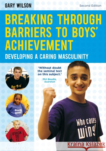 Breaking Through Barriers to Boys' Achievement: Developing a Caring Masculinity Gary Wilson 9781408193549 Bloomsbury Publishing PLC - książka