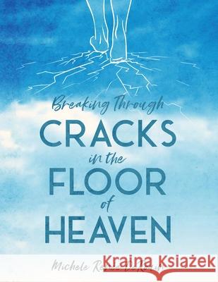 Breaking Through Cracks in the Floor of Heaven Michele Derouin Andrea Elston Chris Elston 9781953158956 Shine-A-Light Press - książka