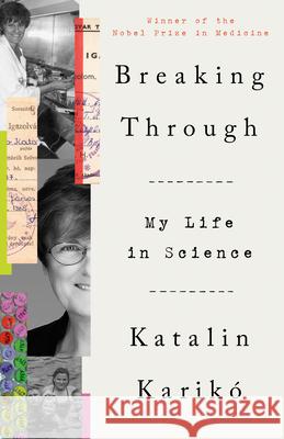 Breaking Through: My Life in Science Katalin Karik? 9780593443187 Crown Publishing Group (NY) - książka