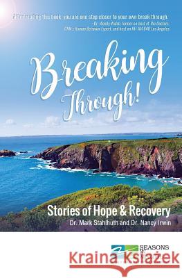 Breaking Through!: Stories of Hope and Recovery Dr Mark Stahlhuth Dr Nancy Irwin 9780998380209 Jackson Deere Press - książka