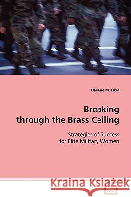 Breaking through the Brass Ceiling Iskra, Darlene M. 9783639087871 VDM Verlag - książka