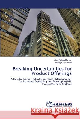 Breaking Uncertainties for Product Offerings Allan Ashok Kumar Giang Chau Trinh 9783659102677 LAP Lambert Academic Publishing - książka