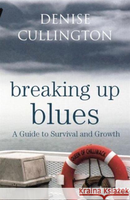 Breaking Up Blues: A Guide to Survival and Growth Cullington, Denise 9780415455473 Taylor & Francis Ltd - książka