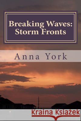 Breaking Waves: Storm Fronts: The Fourth Summer Anna York 9781484831359 Createspace Independent Publishing Platform - książka