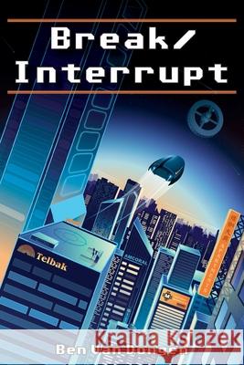 Break/Interrupt Ben Va 9781777661601 Adventure Worlds Press - książka