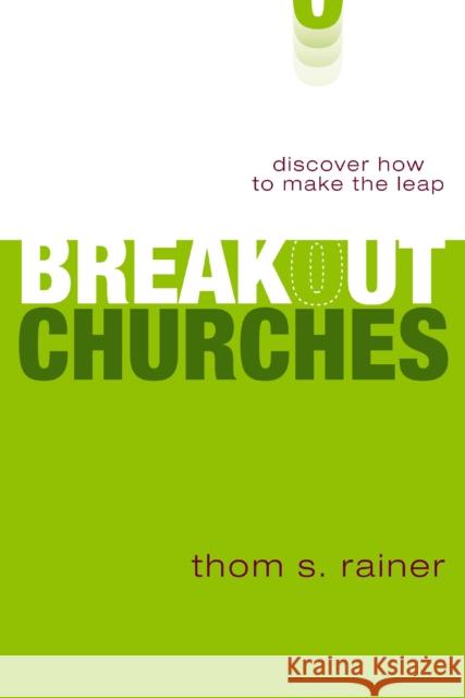 Breakout Churches: Discover How to Make the Leap Rainer, Thom S. 9780310293477 Zondervan - książka
