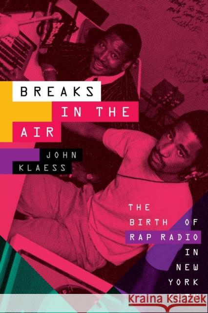 Breaks in the Air: The Birth of Rap Radio in New York City John Klaess 9781478018872 Duke University Press - książka