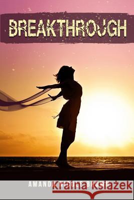 Breakthrough Amanda Nicole Brown 9781721620623 Createspace Independent Publishing Platform - książka