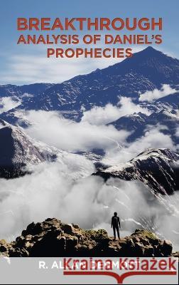 Breakthrough Analysis of Daniel's Prophecies R Allan Dermott 9798765237588 Balboa Press - książka