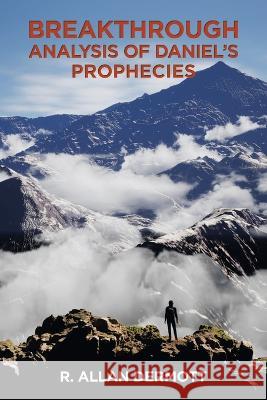 Breakthrough Analysis of Daniel's Prophecies R Allan Dermott 9798765237601 Balboa Press - książka