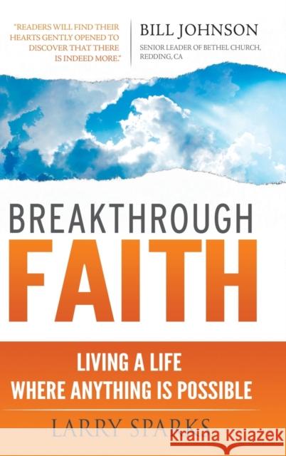 Breakthrough Faith: Living a Life Where Anything is Possible Larry Sparks, Jack Taylor 9780768413939 Destiny Image Incorporated - książka