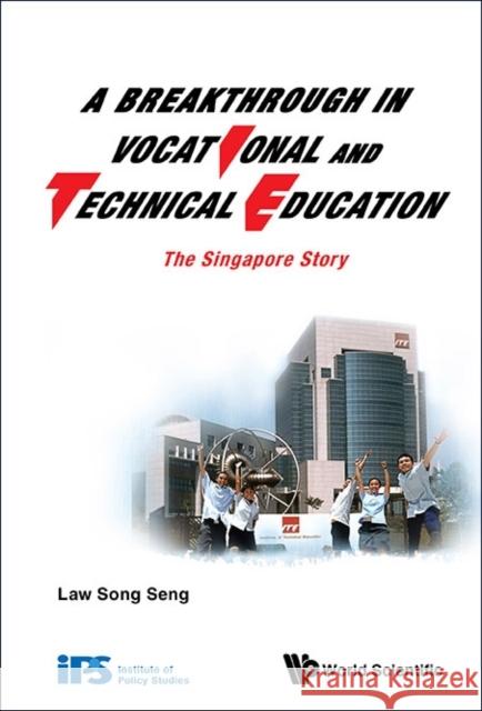 Breakthrough in Vocational and Technical Education, A: The Singapore Story Law, Song Seng 9789814616416 World Scientific Publishing Company - książka