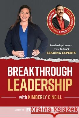 Breakthrough Leadership with Kimberly O'Neill Kimberly O'Neill 9781684830213 Success Publishing, LLC - książka
