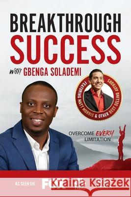 Breakthrough Success with Gbenga Solademi Gbenga Solademi 9781970073997 Success Publishing, LLC - książka
