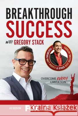 Breakthrough Success with Gregory Stack Gregory Stack 9781970073836 Success Publishing, LLC - książka