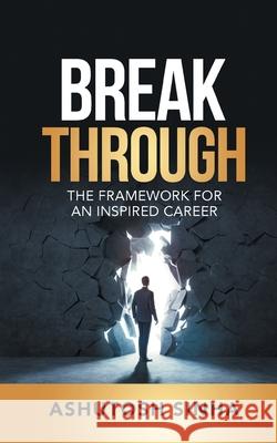 Breakthrough: The Framework For An Inspired Career Sinha, Ashutosh 9781922456007 LIGHTNING SOURCE UK LTD - książka