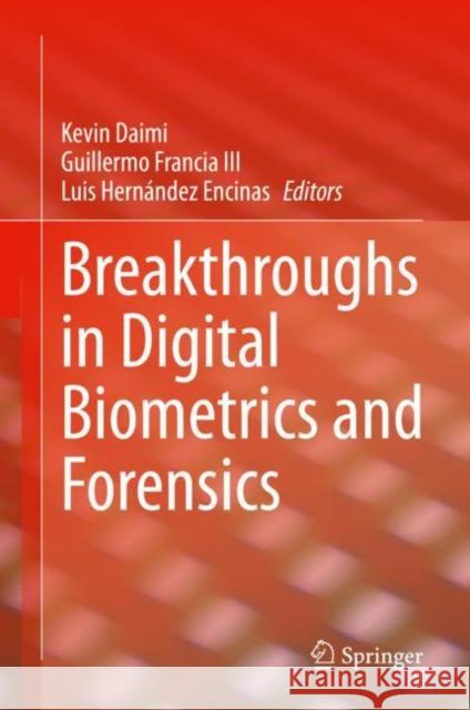 Breakthroughs in Digital Biometrics and Forensics Kevin Daimi Guillermo Franci Luis Hern?ndez Encinas 9783031107054 Springer - książka