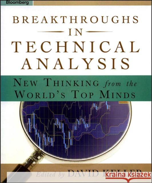 Breakthroughs in Technical Analysis: New Thinking from the World's Top Minds Keller, David 9781576602423 Bloomberg Press - książka