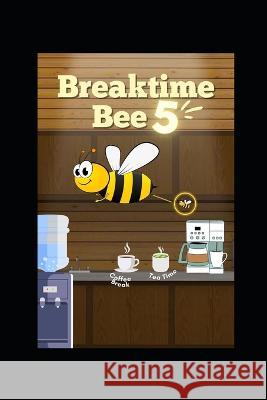 Breaktime Bee 5 J F Luzuriaga 9798839940376 Independently Published - książka