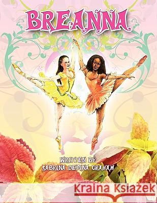 Breanna Sabrina Depina Graham 9781436309004 Xlibris Corporation - książka