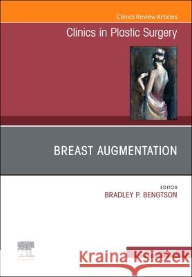 Breast Augmentation, an Issue of Clinics in Plastic Surgery: Volume 48-1 Bengtson, Bradley P. 9780323794350 Elsevier - książka