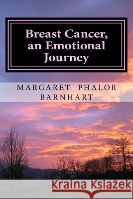 Breast Cancer, an Emotional Journey: (30 years later) Barnhart, Margaret P. 9781537555041 Createspace Independent Publishing Platform - książka