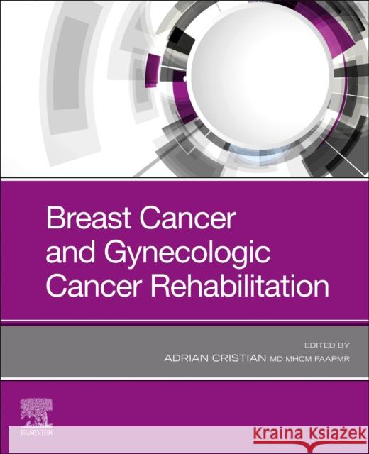 Breast Cancer and Gynecological Cancer Rehabilitation Adrian Cristian 9780323721660 Elsevier - książka