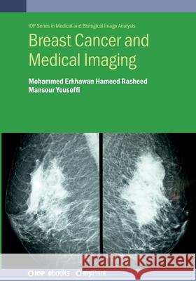 Breast Cancer and Medical Imaging Mohammed Erkhawa Mansour Youseffi 9780750357104 IOP Publishing Ltd - książka
