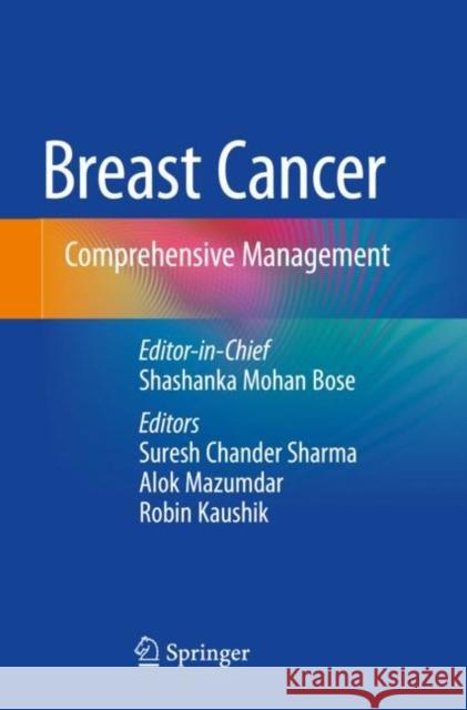 Breast Cancer: Comprehensive Management Shashanka Mohan Bose Suresh Chander Sharma Alok Mazumdar 9789811645488 Springer - książka