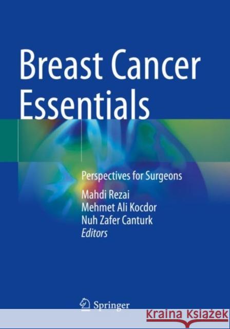 Breast Cancer Essentials: Perspectives for Surgeons Rezai, Mahdi 9783030731496 Springer International Publishing - książka