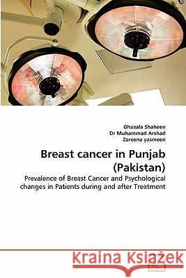 Breast Cancer in Punjab (Pakistan) Ghazala Shaheen Dr Muhamma Zareena Yasmeen 9783639207958 VDM Verlag - książka