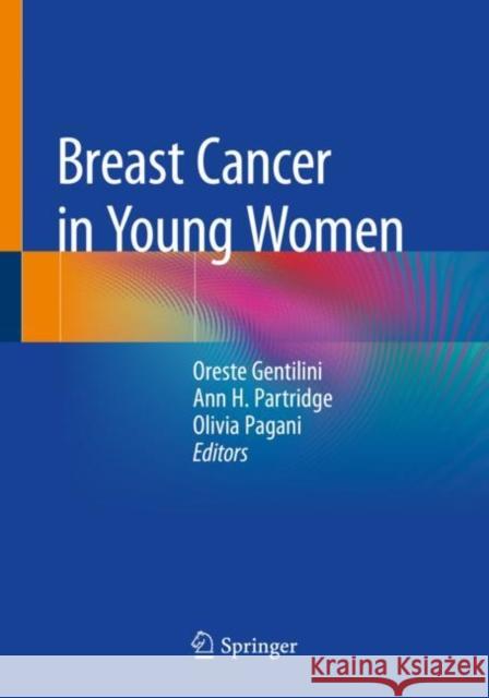 Breast Cancer in Young Women Oreste Gentilini Ann H. Partridge Olivia Pagani 9783030247645 Springer - książka