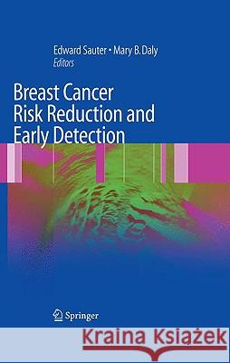 Breast Cancer Risk Reduction and Early Detection Edward Sauter Mary B. Daly 9780387875828 Springer - książka