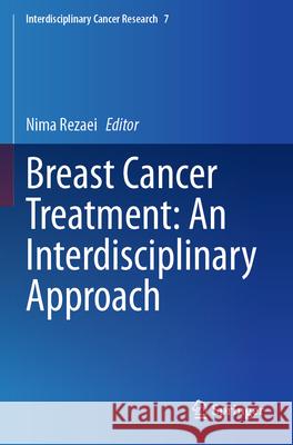 Breast Cancer Treatment: An Interdisciplinary Approach Nima Rezaei 9783031658297 Springer - książka