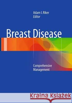 Breast Disease: Comprehensive Management Riker, Adam I. 9781493945221 Springer - książka